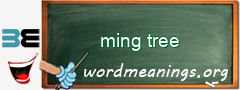 WordMeaning blackboard for ming tree